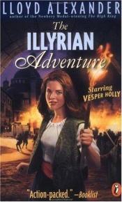 book cover of The Illyrian Adventure (Vesper Holly 1) by Lloyd Alexander