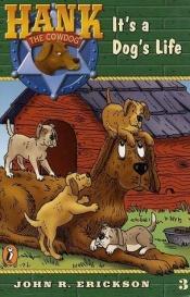 book cover of It's a dog's life by John R. Erickson