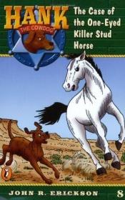 book cover of The Case of the One-Eyed Killer Stud Horse by John R. Erickson