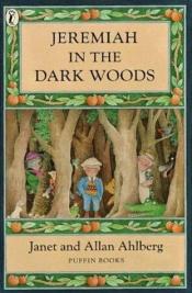 book cover of Jeremiah in the Dark Woods by Allan Ahlberg