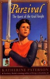 book cover of Parzival: The Quest of the Grail Knight by Katherine Paterson