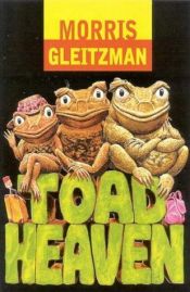 book cover of Toad Heaven by Morris Gleitzman