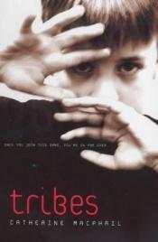 book cover of Tribes by Catherine MacPhail