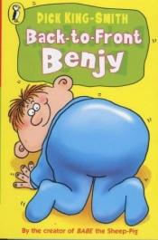 book cover of Back to Front Benjy by Dick King-Smith