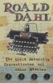 book cover of The Great Automatic Grammatizator by Ρόαλντ Νταλ