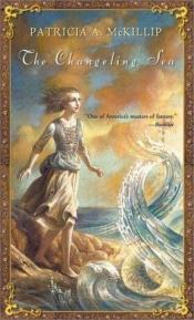 book cover of The Changeling Sea by Patricia A. McKillip