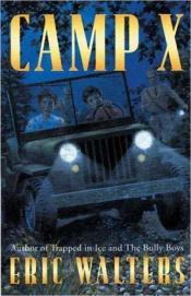 book cover of Camp X by Eric Walters