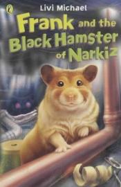 book cover of Frank and the Black Hamster of Narkiz by Livi Michael