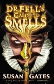 book cover of Dr. Fell's Cabinet of Smells by Susan Gates
