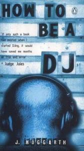 book cover of How to Be a DJ by Janet Hoggarth