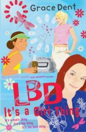 book cover of LBD: It's a Girl Thing by Grace Dent