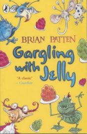 book cover of Gargling with Jelly by Brian Patten