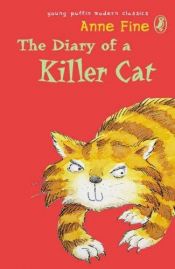 book cover of The diary of a killer cat by Anne Fine