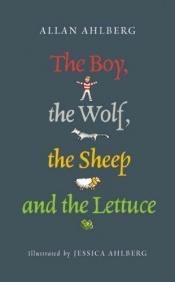 book cover of The Boy, the Wolf, the Sheep and the Lettuce by Allan Ahlberg