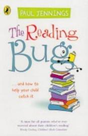 book cover of The Reading Bug: ..and How You Can Help Your Child to Catch It by Paul Jennings