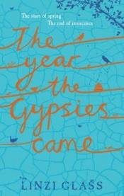book cover of The Year the Gypsies Came by Linzi Glass