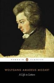 book cover of A Life in Letter by Wolfgang Amadeus Mozart