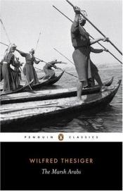 book cover of The Marsh Arabs by Тесайджер, Уилфрид