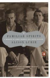 book cover of Familiar Spirits: A Memoir of James Merrill and David Jackson by Alison Lurie
