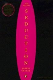 book cover of The Art of Seduction by Robert Greene