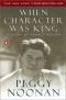 When Character was King: A Story of Ronald Reagan "The Ranch"