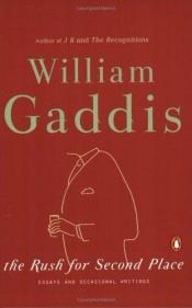 book cover of The Rush for Second Place by William Gaddis