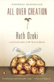 book cover of All over creation by Ruth Ozeki