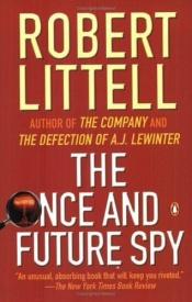 book cover of The Once and Future Spy: A Novel of Obsession by Faraci