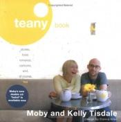 book cover of Teany book : a blend of stories, food, romance, cartoons, and, of course, tea by Moby