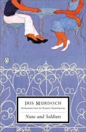 book cover of Nuns and Soldiers by Iris Murdoch