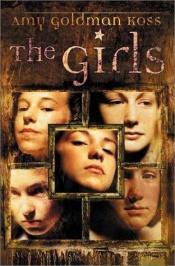 book cover of The Girls by Amy Goldman Koss