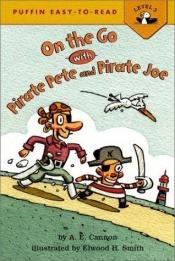 book cover of On the Go With Pirate Pete and Pirate Joe (Easy-to-Read, Puffin) by A.E. Cannon