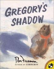 book cover of Gregory's Shadow by Don Freeman