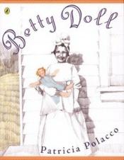 book cover of Betty Doll by Patricia Polacco