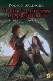 book cover of Outlaw princess of Sherwood by Nancy Springer