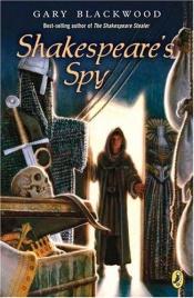 book cover of Shakespeare Stealer, V.?? - Shakespeare's Spy by Gary Blackwood