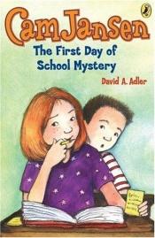 book cover of Cam Jansen & the First Day of School Mystery by David A. Adler