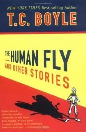 book cover of The Human Fly and Other Stories ACP by T. Coraghessan Boyle
