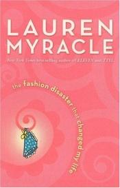 book cover of The fashion disaster that changed my life by Lauren Myracle