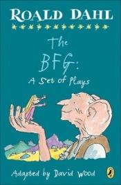 book cover of The BFG: A Set of Plays: A Set of Plays by 羅爾德·達爾