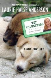 book cover of Vet Volunteers (Fight for Life, Volume 1) Q by Laurie Halse Anderson