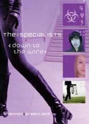 book cover of The specialists : down to the wire by Shannon Greenland
