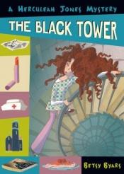 book cover of The Black Tower (Herculeah Jones) by Betsy Byars