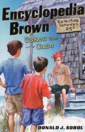 book cover of Encyclopedia Brown Takes the Case (Encyclopedia Brown #10) by Donald J. Sobol