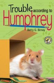book cover of Trouble According to Humphrey by Betty G. Birney