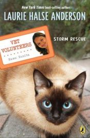 book cover of Storm Rescue #6 (Vet Volunteers) by Laurie Halse Anderson