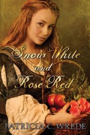 book cover of Snow White and Rose Red by Patricia Wrede