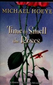 book cover of Time to smell the roses : a Hermux Tantamoq adventure by Michael Hoeye