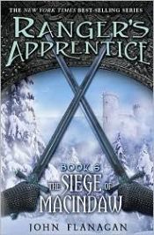 book cover of Rangers Apprentice #6 The Siege Of Macindaw by John Flanagan