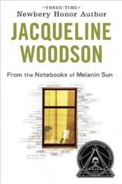book cover of From the Notebooks of Melanin Sun by Jacqueline Woodson